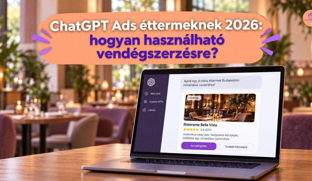ChatGPT Ads éttermeknek 2026. Hogyan használható vendégszerzésre?